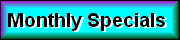 Monthly specials
